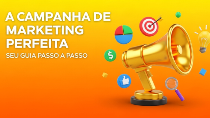 Guia para uma Campanha de Marketing Perfeita: Estratégia e Estrutura