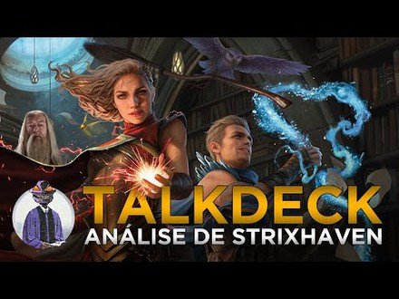 TalkDeck Ep29: Análise de StrixHaven