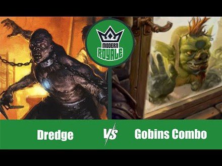 MODERN | Decks: Dredge VS Goblins Combo - Modern Royale 5.06