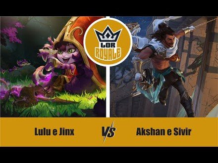 LOR l Lulu e Jinx VS Akshan e Sivir - LOR Royale 1.03