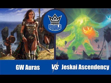 PIONEER | Decks: GW Auras VS Jeskai Ascendency - Pioneer Royale 6.09
