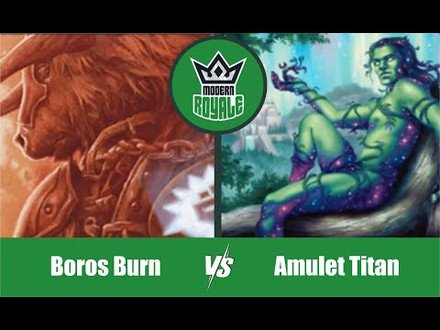 MODERN | Decks: Boros Burn VS Amulet Titan - Modern Royale 6.08