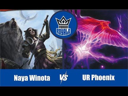 PIONEER | Decks: Naya Winota VS UR Phoenix - Pioneer Royale 8.02