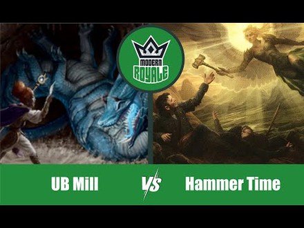 MODERN | Decks: UB Mill VS Hammer Timen - Modern Royale 6.10