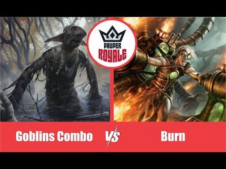 PAUPER | Decks: Goblins Combo VS Burn - Pauper Royale 8.03