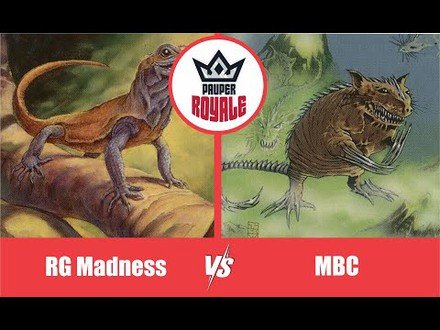 PAUPER | Decks: RG Madness VS MBC - Pauper Royale 8.03