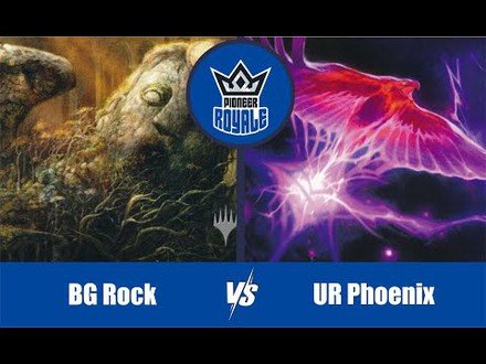 PIONEER | Decks: BG Rock VS UR Phoenix - Pioneer Royale 10.05