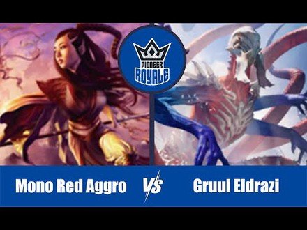 PIONEER | Decks: Mono Red Aggro VS Gruul Eldrazi - Pioneer Royale 11.03