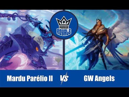 PIONEER | Decks: Mardu Parélio II VS GW Angels - Pioneer Royale 11.04