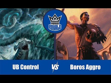 PIONEER | Decks: UB Control VS Boros Aggro - Pioneer Royale 11.07