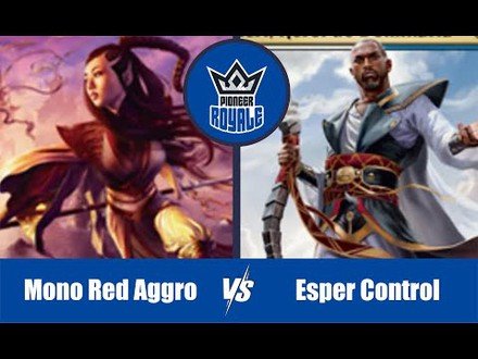 PIONEER | Decks: Mono Red Aggro VS Esper Control - Pioneer Royale 11.08