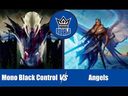 PIONEER | Decks: Mono Black Control VS Angels - Pioneer Royale 11.09