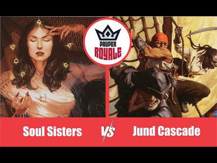 PAUPER | Decks: Soul Sisters VS Jund Cascade - Pauper Royale10.06