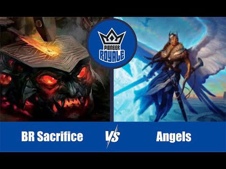 PIONEER | Decks: BR Sacrifice VS Angels - Pioneer Royale 11.09