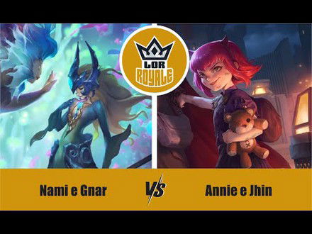 Riot Lock l Nami e Gnar VS Annie e Jhin - LOR Royale 4.07