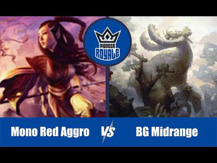 PIONEER | Decks: Mono Red Aggro VS BG Midrange - Pioneer Royale 11.10