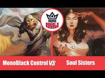 PAUPER | Decks: MonoBlack Control VS Soul Sisters - Pauper Royale10.07