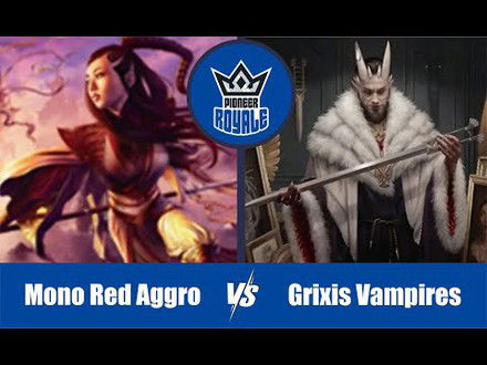 PIONEER | Decks: Mono Red Aggro VS Grixis Vampires - Pioneer Royale 122