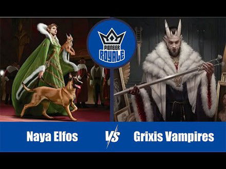 PIONEER | Decks: Naya Elfos VS Grixis Vampires - Pioneer Royale 122