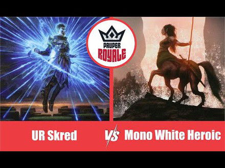 PAUPER | Decks: UR Skred VS Mono White Heroic - Pauper Royale10.08