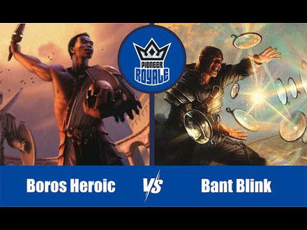 PIONEER | Decks: Boros Heroic VS Bant Blink - Pioneer Royale 123