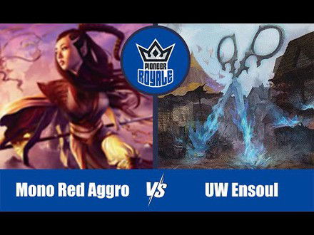 PIONEER | Decks: Mono Red Aggro VS UW Ensoul - Pioneer Royale 123