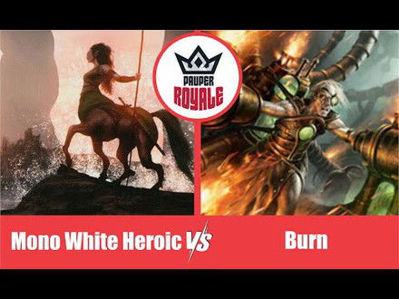 PAUPER | Decks: Mono White Heroic VS Burn - Pauper Royale10.10