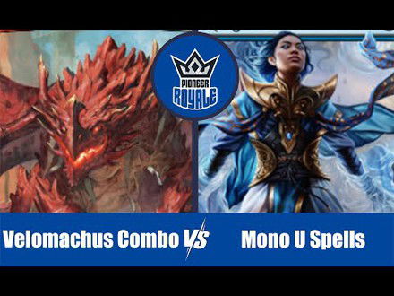 PIONEER | Decks: Velomachus Combo VS Mono U Spells - Pioneer Royale 127