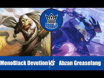 PIONEER | Decks: MonoBlack Devotion VS Abzan Greasefang - Pioneer Royale 127