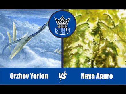 PIONEER | Decks: Orzhov Yorion VS Naya Aggro - Pioneer Royale 130