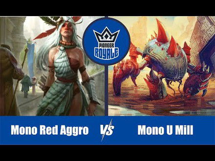 PIONEER | Decks: Mono Red Aggro VS Mono U Mill - Pioneer Royale 131