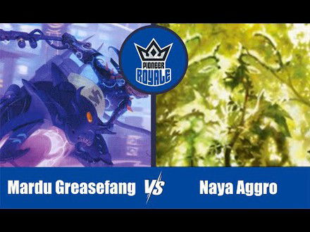 PIONEER | Decks: Mardu Greasefang VS Naya aggro - Pioneer Royale 132