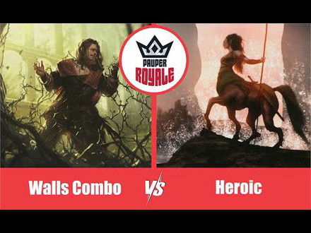 PAUPER | Decks: Walls Combo VS Heroic - Pauper Royale103