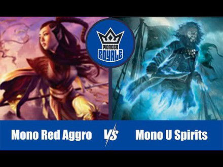 PIONEER | Decks: Mono Red Aggro VS Mono U Spirits - Pioneer Royale 134
