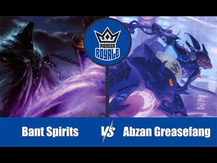 PIONEER | Decks: Bant Spitits VS Abzan Greasefang - Pioneer Royale 134