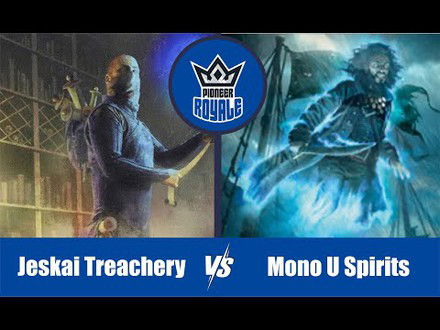 PIONEER | Decks: Jeskai Treachery VS Mono U Spirits - Pioneer Royale 134