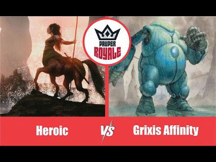 PAUPER | Decks: Heroic VS Grixis Affinity - Pauper Royale104