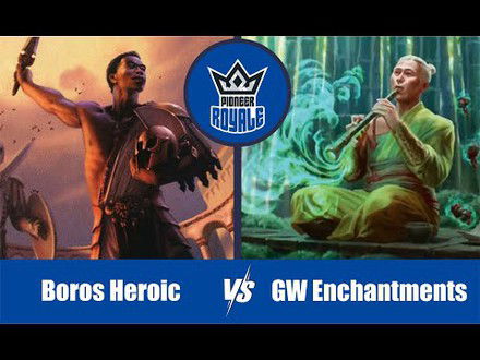 PIONEER | Decks: Boros Heroic GW Enchantments - Pioneer Royale 135