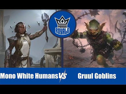 PIONEER | Decks: Mono White Humans VS Gruul Goblins - Pioneer Royale 136