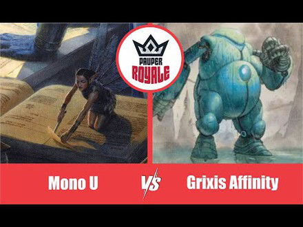 PAUPER | Decks: Mono U VS Grixis Affinity - Pauper Royale105