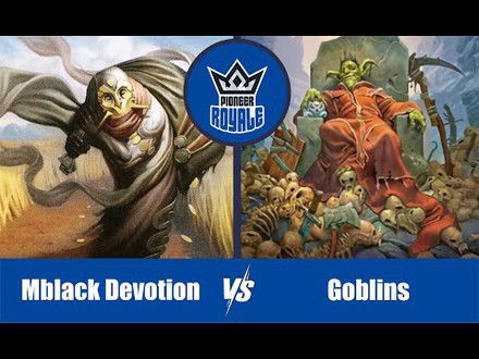 PIONEER | Decks: MonoBlack Devotion VS Goblins - Pioneer Royale 140
