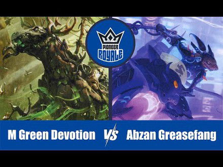PIONEER | Decks: Mono Green Devotion VS Abzan Greasefang - Pioneer Royale 140
