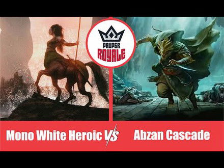 PAUPER | Decks: Mono White Heroic VS Abzan Cascade - Pauper Royale108
