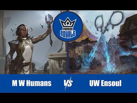 PIONEER | Decks: Mono White Humans VS UW Ensoul - Pioneer Royale 146