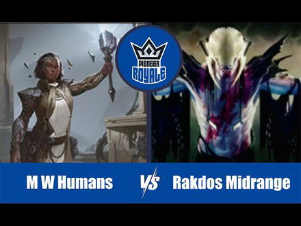 PIONEER | Decks: Mono White Humans VS Rakdos Midrange - Pioneer Royale 148