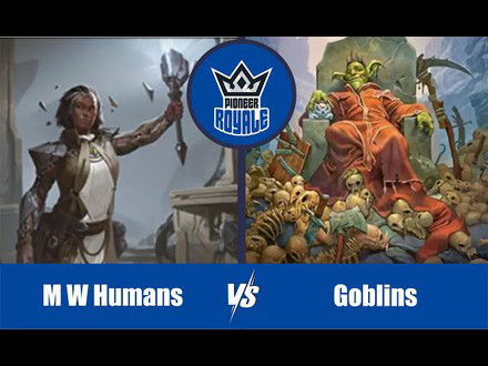 PIONEER | Decks: Mono White Humans VS Goblins - Pioneer Royale 149