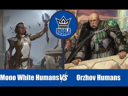 PIONEER | Decks:  Mono White Humans VS Orzhov Humans- Pioneer Royale 151