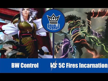 PIONEER | Decks: BW Control VS 5C Fires Incarnation - Pioneer Royale 152