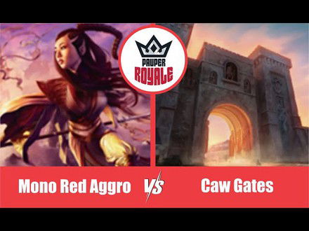 PAUPER | Decks: Mono Red Aggro VS Caw Gates - Pauper Royale 113