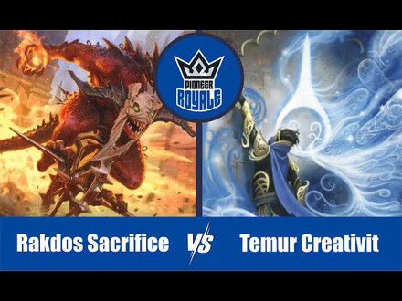 PIONEER | Decks: Rakdos Sacrifice VS Temur Creativit - Pioneer Royale 153
